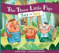 The Three Little Pigs: Tale Vs. Truth