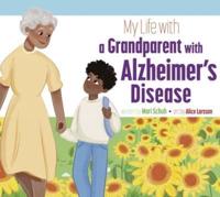 My Life With a Grandparent With Alzheimer's Disease