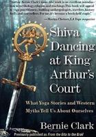 Shiva Dancing at King Arthur's Court