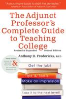 The Adjunct Professor's Complete Guide to Teaching College