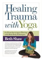 Healing Trauma With Yoga
