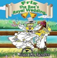 Friz the Bee's Royal Wedding