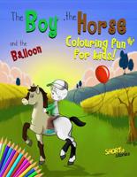 The Boy, the Horse, and the Balloon Colouring and Activity Book