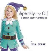 Sparkle the Elf: A story about confidence