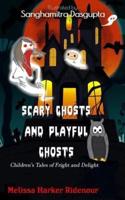 Scary Ghosts and Playful Ghosts: Children's Tales of Fright and Delight