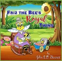 Friz the Bee's Royal Twins
