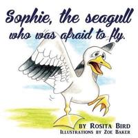 Sophie, the Seagull who was Afraid to Fly