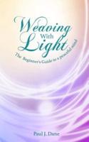 Weaving with Light : The Beginner's Guide to a Peaceful Mind