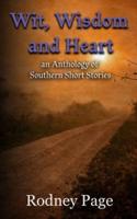 Wit, Wisdom and Heart: an Anthology of Southern Short Stories