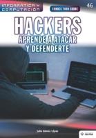 Conoce Todo Sobre Hackers. Aprende a Atacar Y Defenderte