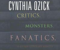 Critics, Monsters, Fanatics, and Other Literary Essays