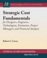 Strategic Cost Fundamentals: for Designers, Engineers, Technologists, Estimators, Project Managers, and Financial Analysts
