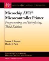 Microchip AVR® Microcontroller Primer: Programming and Interfacing, Third Edition