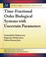 Time-Fractional Order Biological Systems with Uncertain Parameters