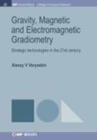 Gravity, Magnetic and Electromagnetic Gradiometry: Strategic Technologies in the 21st Century