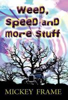 Weed, Speed and More Stuff