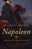 Napoleon. The Spirit of the Age, 1805-1810