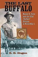 The Last Buffalo: Walter E. Potts and the 92nd "Buffalo" Division in World War I