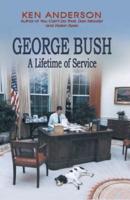 George Bush: A Lifetime of Service