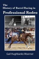 The History of Barrel Racing in Professional Rodeo