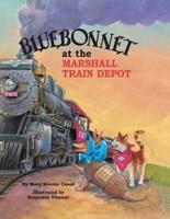 Bluebonnet at the Marshall Train Depot