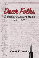 Dear Folks: A Soldier's Letters Home 1941-1961
