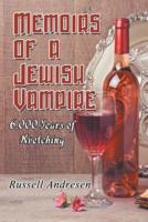 Memoirs of a Jewish Vampire: 6,000 Years of Kvetching