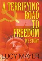 A Terrifying Road to Freedom: My Story