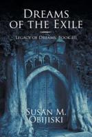 Dreams of the Exile: Legacy of Dreams, Book III