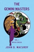 The Gemini Masters: Vol. I: Paths Cross