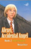 Intervention: Alexei, Accidental Angel - Book 2