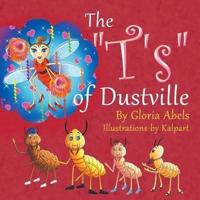 The "T's" of Dustville