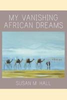 My Vanishing African Dreams