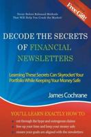 Decode the Secrets of Financial Newsletters: Learning These Secrets Can Skyrocket Your Portfolio While Keeping Your Money Safe