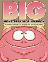 "Big" Monsters Coloring Book: For Those Big Kids Who Love Big Monsters
