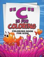 "C" Is for Coloring!