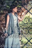 When Gambling: Love and Warfare series book 2