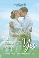 The Wedding Dress Yes: a Crossroads Collection