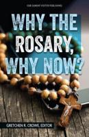 Why the Rosary, Why Now?