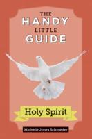 The Handy Little Guide to the Holy Spirit