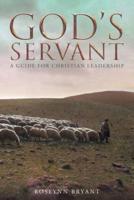 God's Servant: A Guide for Christian Leadership