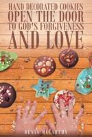 Hand Decorated Cookies Open the Door to God's Forgiveness and Love