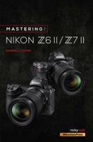 Mastering the Nikon Z6 II and Z7 II