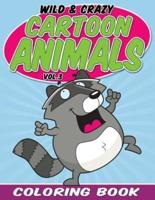 Wild & Crazy Cartoon Animals Coloring Book: Volume 3