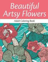 Beautiful Artsy Flowers (Adult Coloring Book)