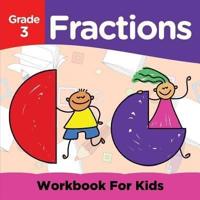 Grade 3 Fractions: Workbook For Kids (Math Books)