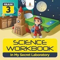 Grade 3 Science Workbook: In My Secret Laboratory (Science Books)