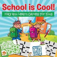 School is Cool! Play and Learn Games for Kids