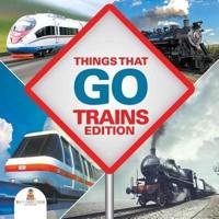 Things That Go - Trains Edition
