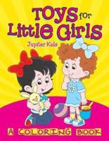 Toys for Little Girls (A Coloring Book)